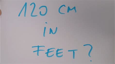 120 Cm In Feet Youtube