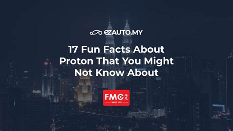 17 Fun Facts About Proton That You Might Not Know About Ezauto My