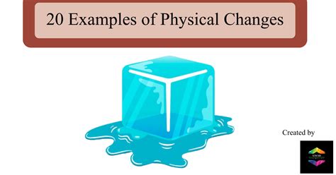 20 Examples Of Physical Changes Vivid Examples