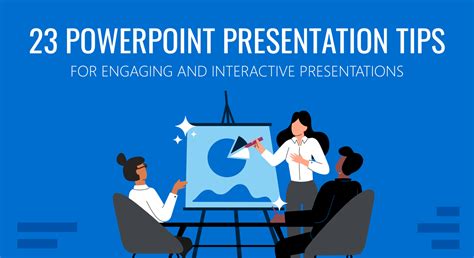 23 Powerpoint Presentation Tips For Creating Engaging And Interactive