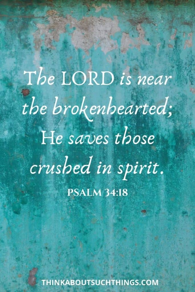 25 Comforting Bible Verses For A Broken Heart Think About Such Things