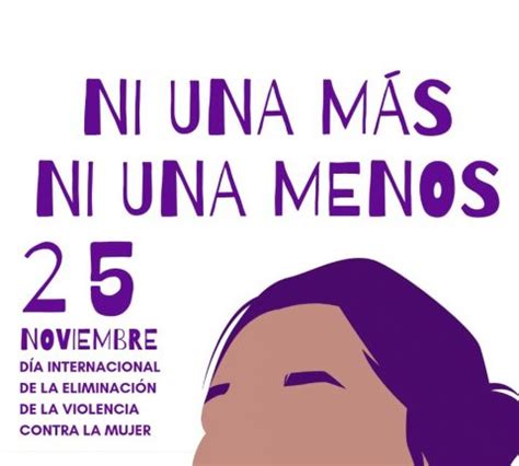 25 Nov Ni Una M S Ni Una Menos D A Internacional De La Eliminaci N