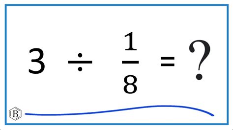 3 Divided By 1 8 Three Divided By One Eight Youtube