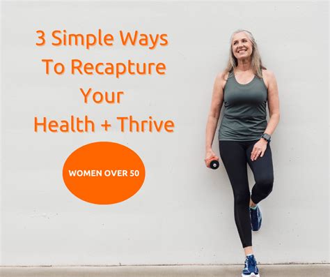 3 Simple Ways To Recapture Your Health Thrive