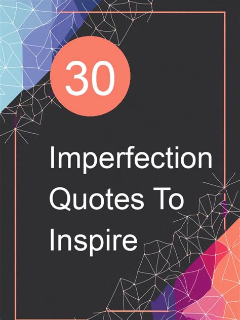 30 Imperfection Quotes That Will Inspire You