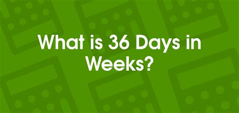 36 Days In Weeks 36 D To Wk