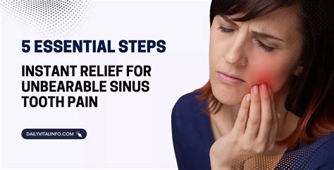 5 Essential Steps Instant Relief For Unbearable Sinus Tooth Pain