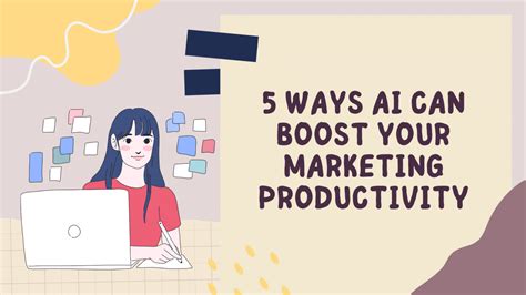 5 Ways Ai Can Boost Your Marketing Productivity Be10x