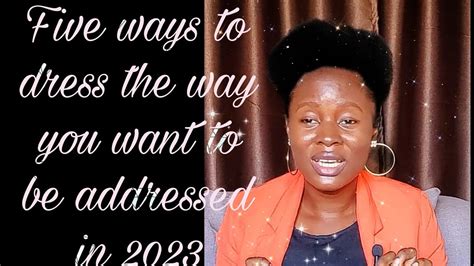 5 Ways To Dress The Way You Want To Be Addressed Thebestofus