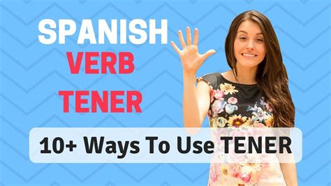 5 Ways To Use The Verb Tener In Spanish