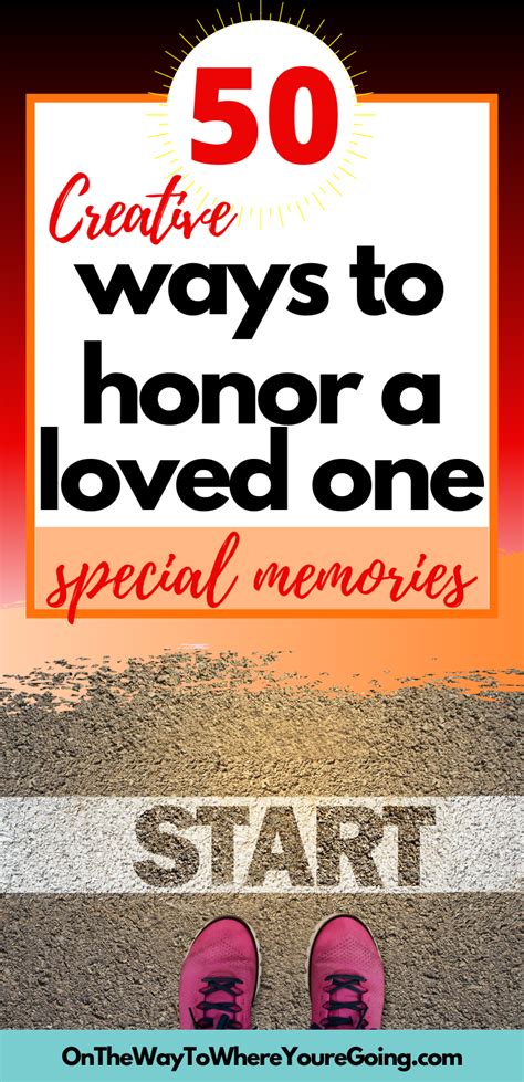 50 Creative Ways To Honor A Loved One Steps To Keep Their Memory Alive