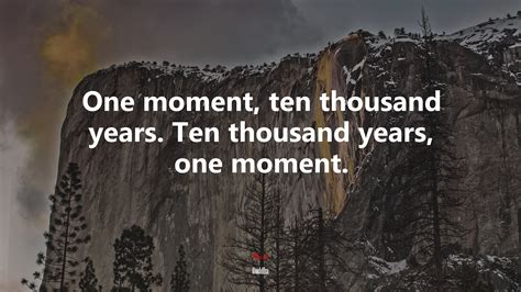 626031 One Moment Ten Thousand Years Ten Thousand Years One Moment