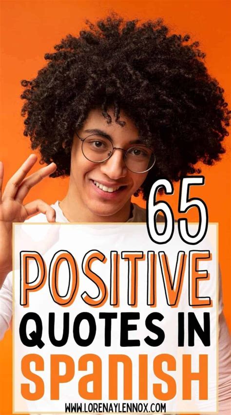 65 Positive Spanish Quotes To Encourage An Optimistic Life Bilingual
