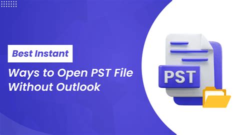 7 Best Ways To Open A Pst File Without Outlook In 2022