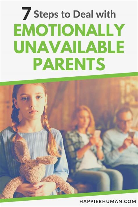 7 Steps To Deal With Emotionally Unavailable Parents Happier Human