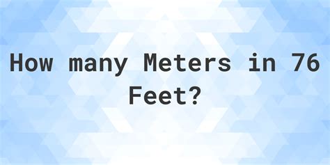 76 Meters In Feet How Many Feet Is 76 Meters