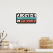 Abortion Is Murder Poster Zazzle