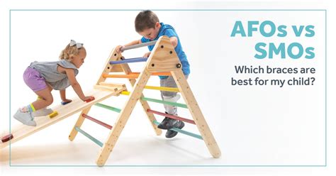 Afos Vs Smos Which Braces Are Best For My Child