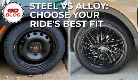 Alloy Wheels Vs Steel Wheels Which One Should You Choose