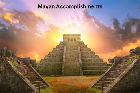 Ancient Mayan Accomplishments