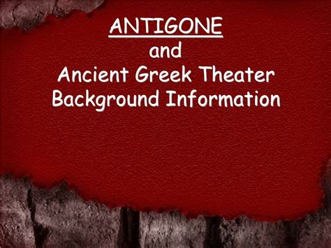 Antigone And Ancient Greek Theater Background Information Ppt Download