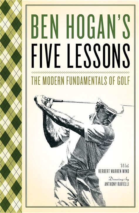 Ben Hogan S Five Lessons The Modern Fundamentals Of Golf
