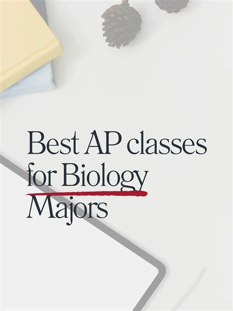 Best Ap Classes For Biology Majors Ivy League