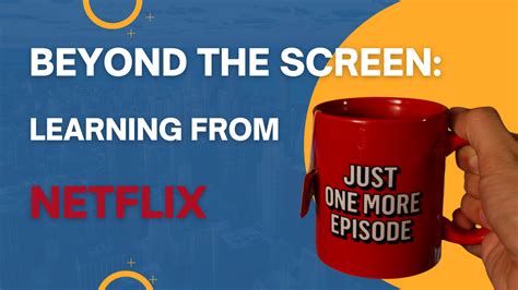 Beyond The Screen What Change Managers Can Learn From Netflix S