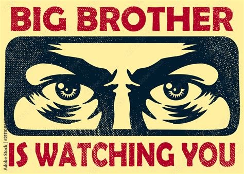 Big Brother Is Watching You