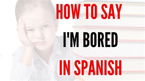 5 Ways Say Bored Spanish