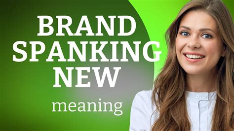 Brand Spanking New Meaning Youtube