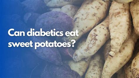 Can Diabetics Eat Sweet Potatoes Wapomu Health Wellness