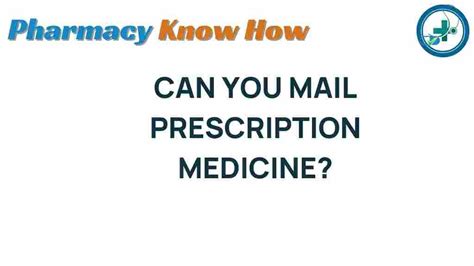 Can You Mail Medication