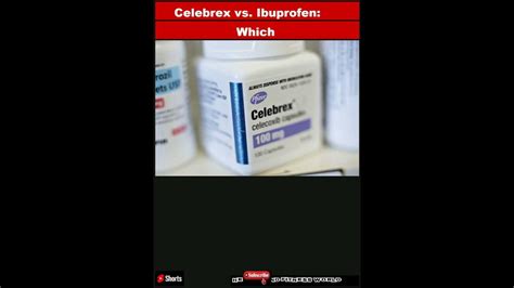 Celebrex Vs Ibuprofen Which Is Best For You
