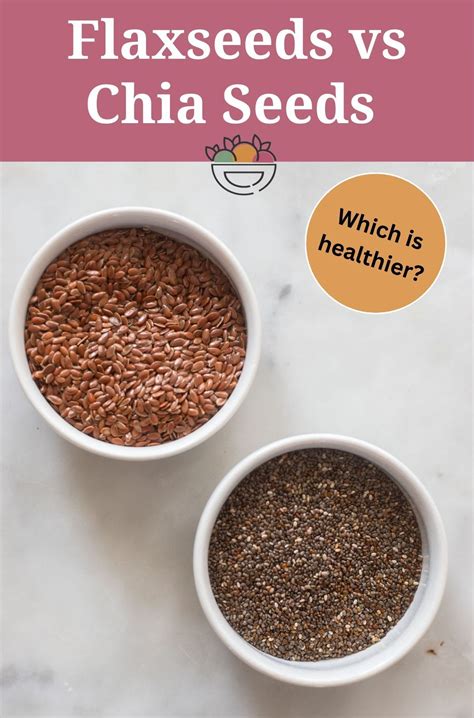 Chia Seeds Vs Flaxseed Is Flaxseed Or Chia Seeds Healthier