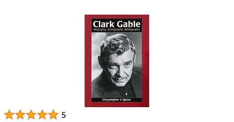 Clark Gable Biography Filmography Bibliography