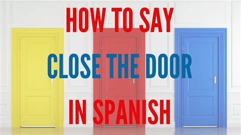 5 Ways Close Door Spanish