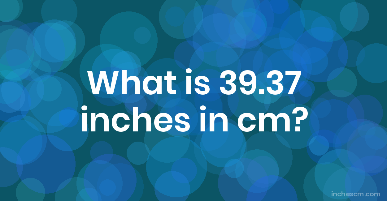 Convert 39 Cm To Inches