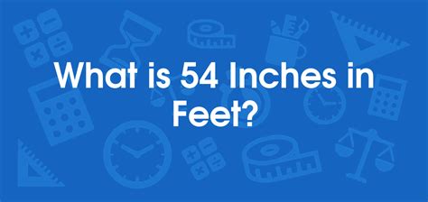 Convert 54 Inches To Feet 54 Inches In Feet How To Measure