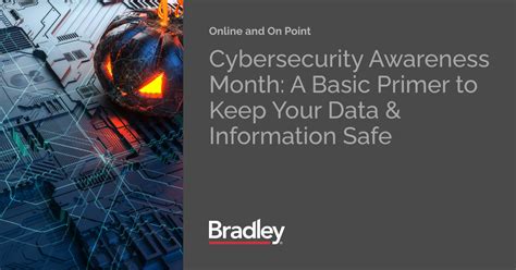 Cybersecurity Awareness Month A Basic Primer To Keep Your Data