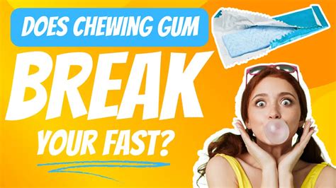 Does Gum Break A Fast