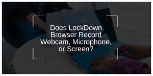 Does The Lockdown Browser Make Use Of The Microphone R Asu