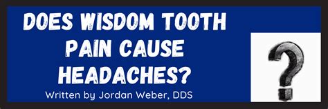 Does Wisdom Tooth Pain Cause Headaches A Simple Answer Burlington