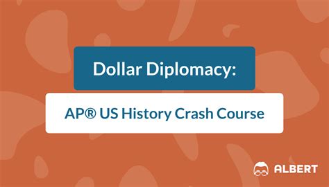Dollar Diplomacy Ap Us History Crash Course Albert Io