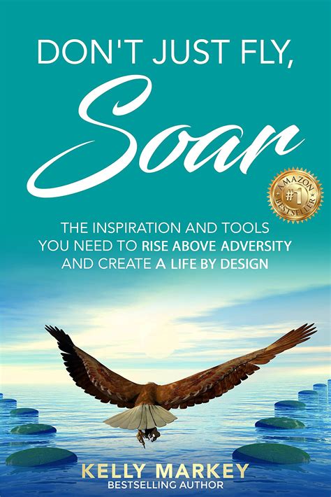 Don T Just Fly Soar The Inspiration And Tools You Need To Rise Above