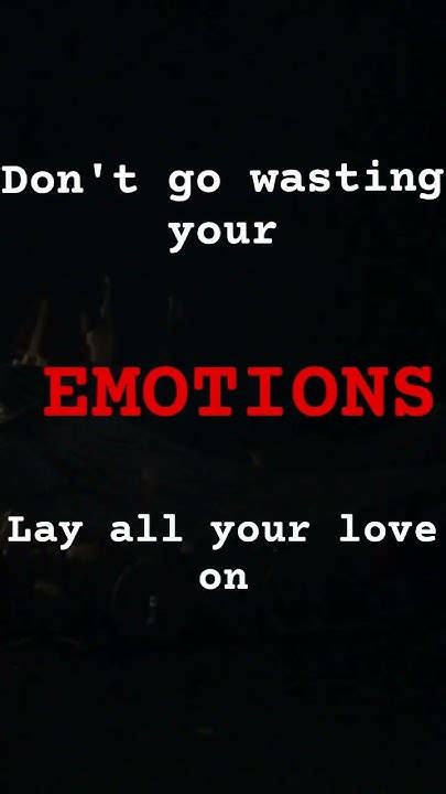 Don't Go Wasting Your Emotions
