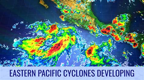 Eastern Pacific Cyclones Developing July 8 2023 Youtube