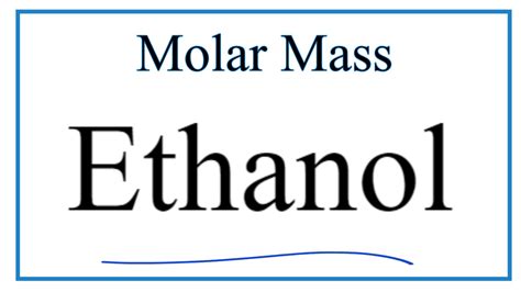 Ethanol Molar Mass Calculation