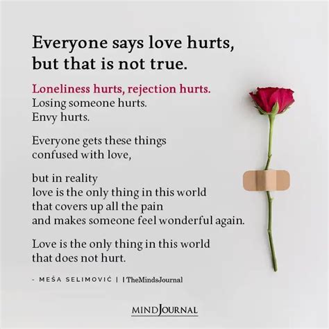 Everyone Says Love Hurts But That Is Not True Loneliness Hurts