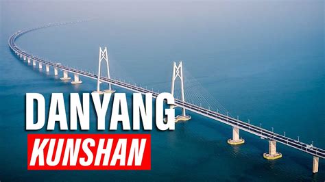 Explore The Danyang Kunshan Grand Bridge World S Longest Engineering